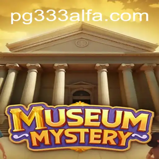 Exploring the Excitement of 'MuseumMystery': A Unique Gaming Experience Combined with 333ALFA.com Oficial Slots Brasil #1